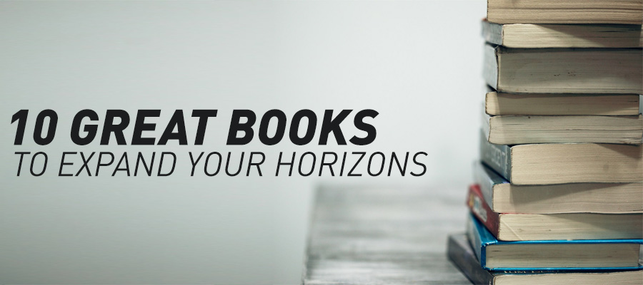 Ten Great Books to Expand Your Horizons