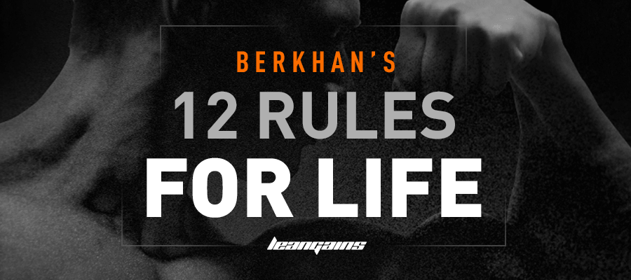 Berkhan’s 12 Rules for Life